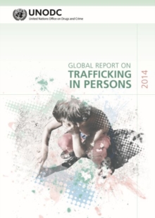 Image for Global report on trafficking in persons 2014 (Includes text on country profiles data)