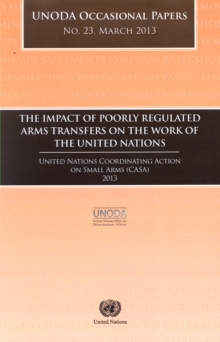 impact of poorly regulated arms transfers on the work of the United Nations