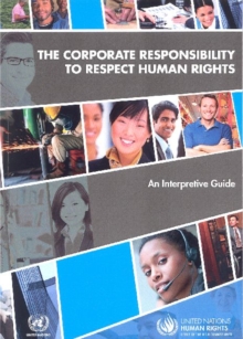 Image for The corporate responsibility to respect human rights : an interpretive guide