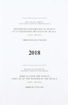 Image for Dispute over the status and use of the waters of the Silala : (Chile v. Bolivia), order of 23 May 2018