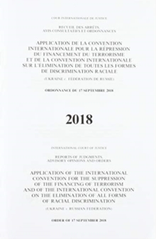 Image for Application of the International Convention for the Suppression of the Financing of Terrorism and of the International Convention on the Elimination of All Forms of Racial Discrimination : (Ukraine v.