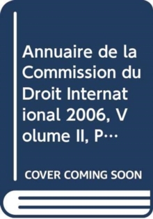 Annuaire de la Commission du Droit International 2006, Volume II, Partie 1