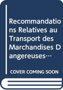 Image for Recommandations Relatives au Transport des Marchandises Dangereuses, Reglement Type, Volumes I & II