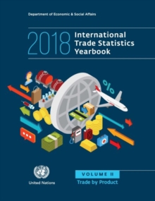 Image for International trade statistics yearbook 2018 : Vol. 2: Trade by product
