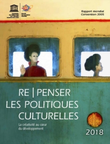 Image for Re Penser Les Politiques Culturelles: La Créativité Au Coeur Du Développement