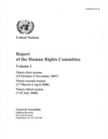 Image for Report of the Human Rights Committee : Vol. 1: Ninety-first session (15 October-2 November 2007); ninety-second session; ninety-third session