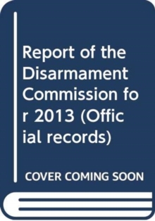 Report of the Disarmament Commission for 2013