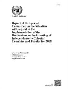 Image for Report of the Special Committee on the Situation with Regard to the Implementation of the Declaration on the Granting of Independence to Colonial Countries and Peoples for 2018