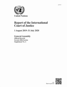 Image for Report of the International Court of Justice : 1 August 2019-31 July 2020