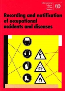 Image for Recording and Notification of Occupational Accidents and Diseases : Ilo Code of Practice