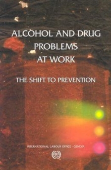 Image for Alcohol and drug problems at work : the shift to prevention
