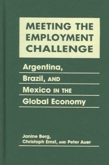 Image for Meeting the employment challenge : Argentina, Brazil, and Mexico in the global economy