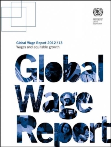 Image for Global wage report 2012/13 : wages and equitable growth