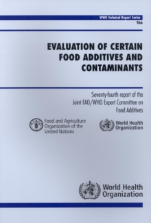 Image for Evaluation of Certain Food Additives and Contaminants : Seventy-fourth Report of the Joint FAO/WHO Expert Committee on Food Additives