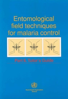Image for Entomological Field Techniques for Malaria Control