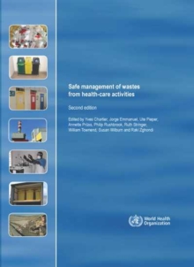 Image for Safe Management of Wastes from Health-care Activities. Second edition : A Practical Guide