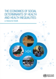 Image for The economics of social determinants of health and health inequalities  : a resource book