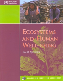 Image for Ecosystems and Human Well-being, Health Synthesis