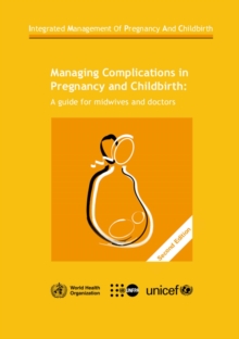 Image for Managing complications in pregnancy and childbirth : a guide for midwives and doctors