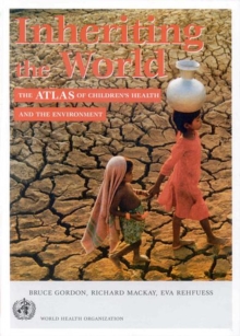 Image for Inheriting the World : The Atlas of Children's Health and the Environment