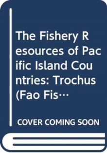 Image for The Fishery Resources of Pacific Island Countries : Trochus Pt. 3 (FAO Fisheries Technical Paper)