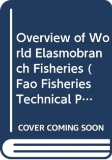 Overview of World Elasmobranch Fisheries (FAO Fisheries Technical Paper)