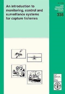 Monitoring, Control and Surveillance Systems for Capture Fisheries (FAO Fisheries Technical Paper)