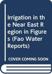 Irrigation in the Near East Region in Figures (Water Report)