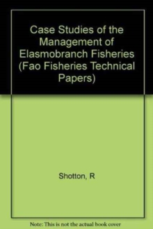 Case Studies of the Management of Elasmobranch Fisheries (FAO Fisheries Technical Papers)