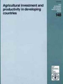 Agricultural Investment and Productivity in Developing Countries (Economic & Social Development Papers)