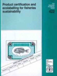 Product Certification and Ecolabelling for Fisheries (FAO Fisheries Technical Paper)