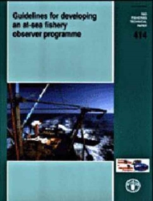Guidelines for Developing an At-sea Fishery Observer Programme (FAO Fisheries Technical Paper)