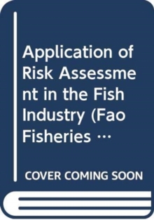 Application of Risk Assessment in the Fish Industry (Fao Fisheries Technical Paper)