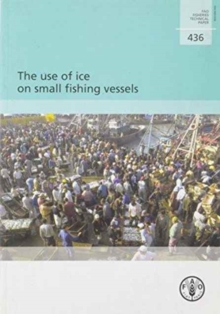 Use of Ice on Small Fishing Vessels (Fao Fisheries and Aquaculture Technical Papers)
