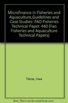 Microfinance in Fisheries and Aquaculture,Guidelines and Case Studies
