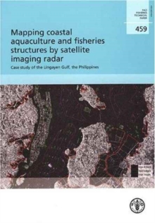 Mapping Coastal Aquaculture and Fisheries Structures by Satellite Imaging Radar,Case Study of the Lingayen Gulf,the Philippines
