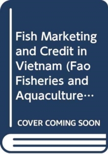 Fish Marketing and Credit in Viet Nam (Fao Fisheries and Aquaculture Technical Papers)