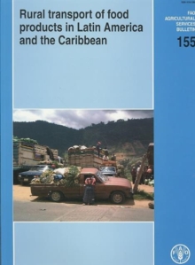 Image for Rural transport of food products in Latin America and the Caribbean : FAO Agricultural Services Bulletin 155