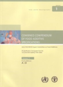Combined Compendium of Food Additive Specifications: Joint FAO/WHO Expert Committee on Food Additives. All Specifications Monographs from the 1st to the 65th Meeting (1956-2005)