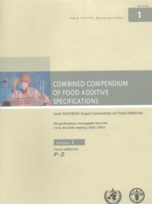 Combined Compendium of Food Additive Specifications: Joint FAO/WHO Expert Committee on Food Additives. All Specifications Monographs from the 1st to the 65th Meeting (1956-2005)