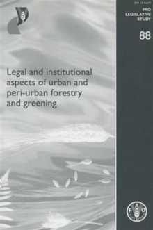 Legal and Institutional Aspects of Urban and Peri-urban Forestry and Greening