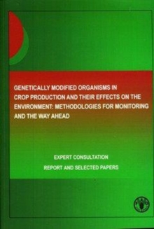 Genetically Modified Organisms in Crop Production and Their Effects on the Environment