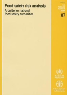 Image for Food Safety Risk Analysis : A Guide for National Food Safety Authorities