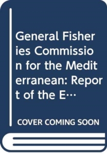 Image for General Fisheries Commission for the Mediterranean : report of the expert meeting to identify the needs for a subsidiary body on the technical and ... Spain, 2-3 June 2006 (FAO fisheries report)