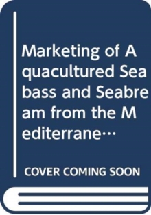 Marketing of aquacultured seabass and seabream from the Mediterranean basin (Studies and reviews)