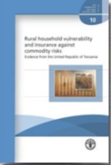 Image for Household Vulnerability and Insurance Against Commodity Risks : Evidence from the United Republic of Tanzania