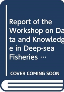 Report of the Workshop on Data and Knowledge in Deep-sea Fisheries in the High Seas