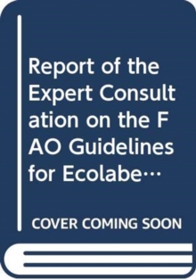 Report of the Expert Consultation on the FAO Guidelines for Ecolabelling for Capture Fisheries