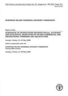Report of the Symposium on Interactions Between Social, Economic and Ecological Objectives of Inland Commercial and Recreational Fisheries and ... 2008 (FAO Fisheries and Aquaculture Report)