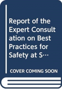 Report of the Expert Consultation on Best Pactices for Safety at Sea in the Fisheries Sector